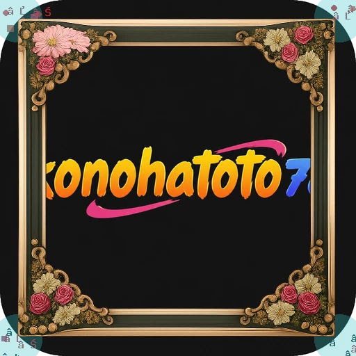 Kelebihan dan Fitur Aplikasi konohatoto78 Terbaru — ikon APK